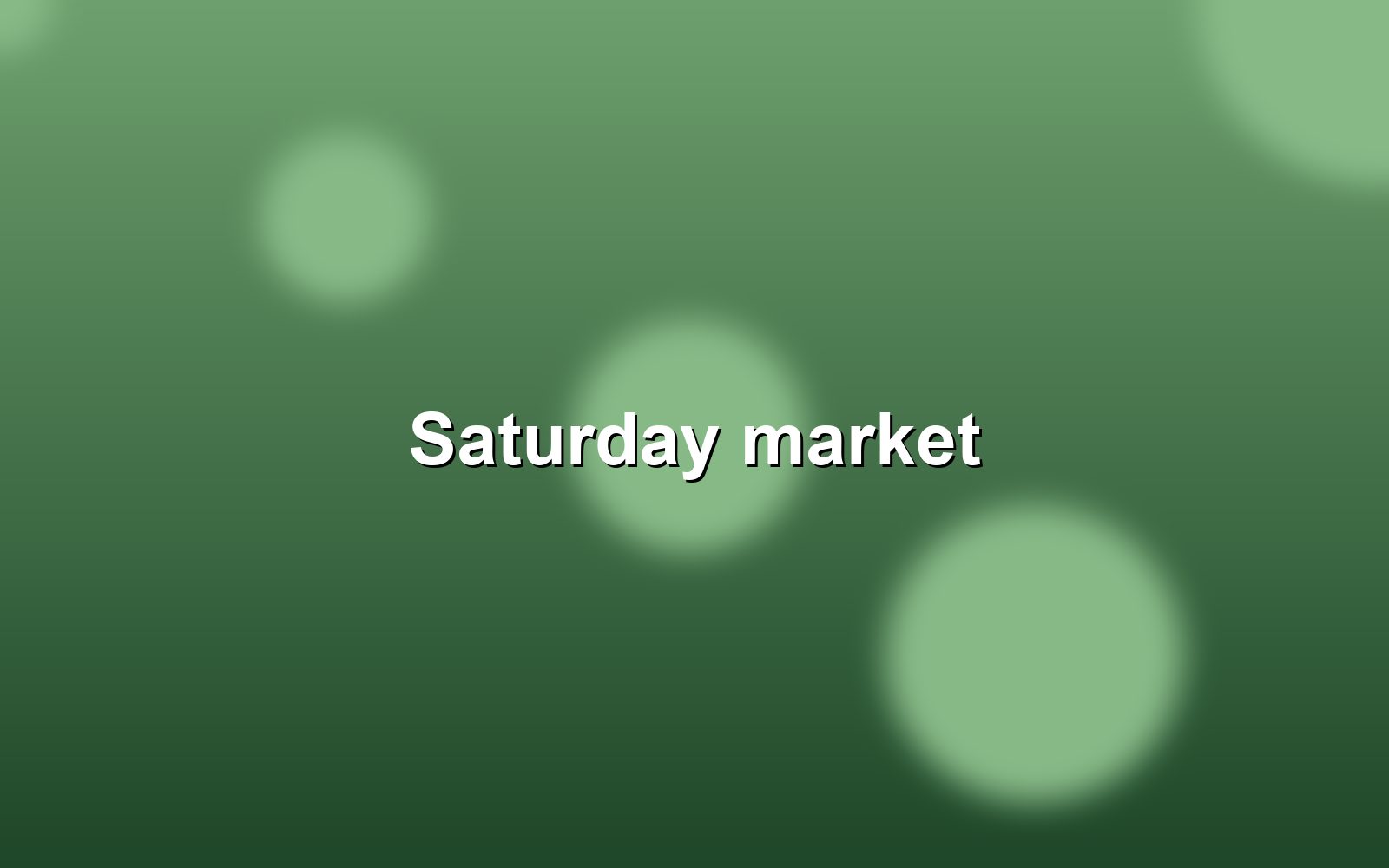 Find us at the Saturday market